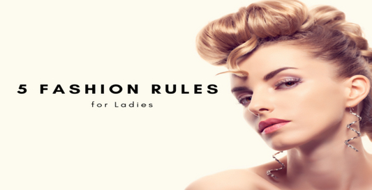 5 Simple Fashion Rules For Ladies